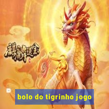 bolo do tigrinho jogo